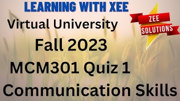 MCM301 Communication Skills Quiz 1 Fall 2023 Virtual University of Pakistan
