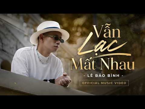 Lê Bảo Bình - Vẫn Lạc Mất Nhau | Không Suy Album (Official MV)