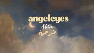 angeleyes "Abba" مترجمة 💙👼