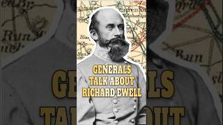 Generals Talk about Richard Ewell #history #civilwar #union #confederate
