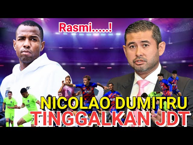 MENGEJUTKAN ‼️NICOLAO DUMITRU RASMI TINGGAL KAN JDT? class=