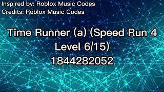 Time Runner (a) (Speed Run 4 Level 6/15) Roblox ID - Roblox Music Code