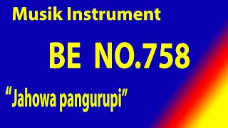 Video thumbnail of "BUKU ENDE NO  758 JAHOWA PANGURUPI  Karaoke BE dengan instrument musik pengiring"