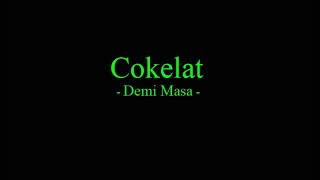 Cokelat - Demi Masa