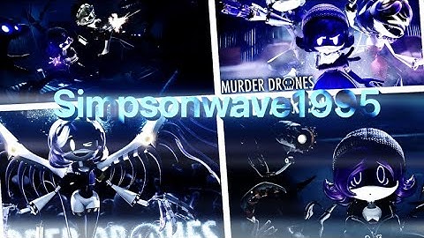 [WIP] Simpsonwave1995-Murder Drones Edit (Read Description, please)