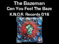 The Bazeman - Can You Feel The Baze
