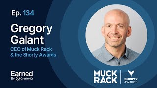 Gregory Galant, Co-founder & CEO of Muck Rack & The Shorty Awards, on Transforming the PR Landscape