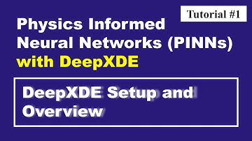 DeepXDE Tutorial #1: DeepXDE Setup and Overview | Physics Informed Neural Networks