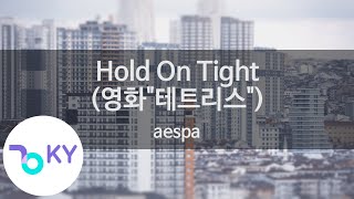 Hold On Tight (영화"테트리스") - aespa (KY.24931) / KY Karaoke