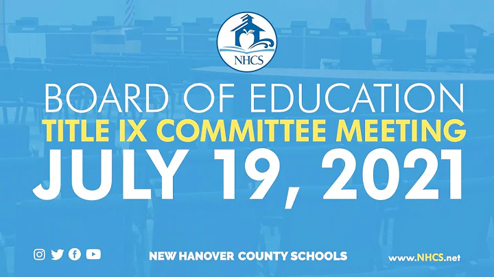 NHCS Board of Education Title IX Committee Meeting | July 19