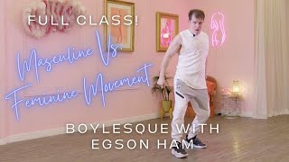 FULL Boylesque Class with Egson Ham!