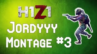 Jordyyy | H1Z1 Montage #3 |