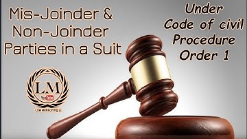 Mis-Joinder & Non-Joinder Parties in a Suit || Order 1 CPC 1908