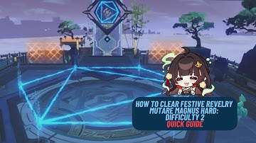 How to Clear Festive Revelry | Mutare Magnus Hard - Difficulty 2 - Quick Guide | Honkai Star Rail