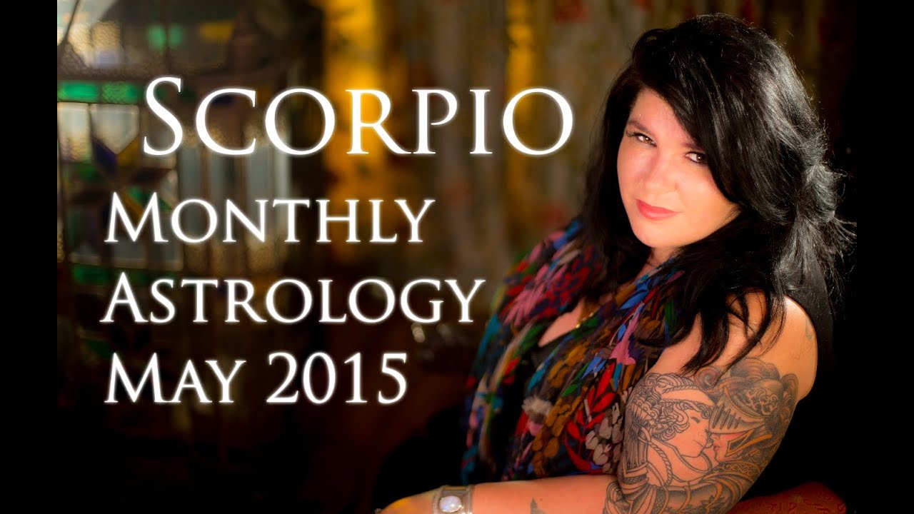 Scorpio general monthly astrology forecast may 2015 michele knight
