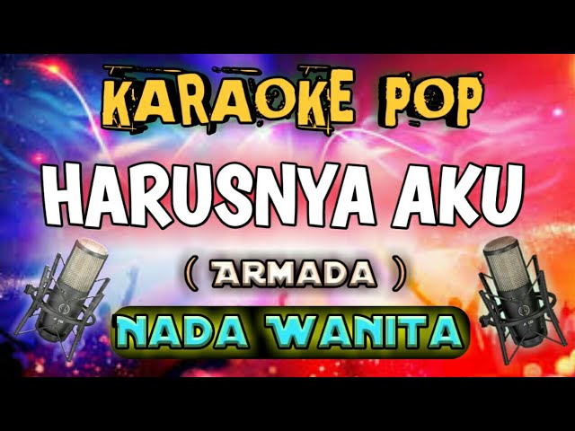 Karaoke Harusnya aku ( Armada ) Nada wanita class=