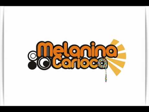 Melanina Carioca - Deixa Se Envolver