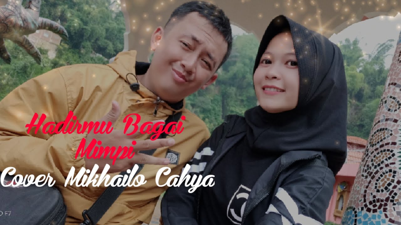 Hadirmu Bagai Mimpi Cover by Mikhailo Cahya - YouTube