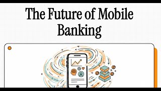 The Future of Mobile Banking
