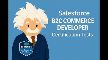 How to Pass the Salesforce B2C Commerce Developer Certification on Your First Try