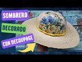 SOMBRERO DECORADO CON DECOUPAGE