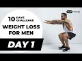 10 day weight loss challenge for men  day 1 calorie burn full body hiit