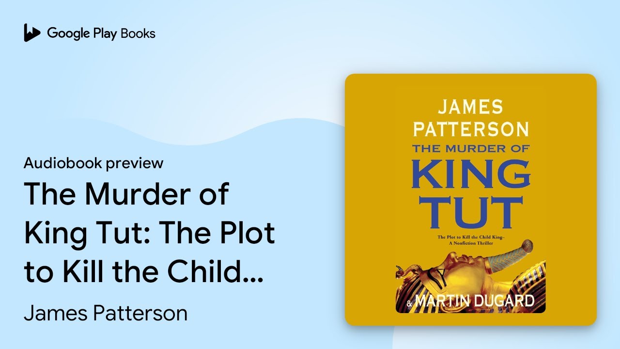 The Murder of King Tut The Plot to Kill the…