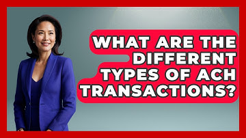 What Are The Different Types Of ACH Transactions? - Learn About Economics