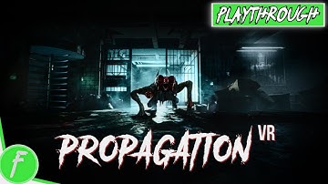 Propagation VR FULL WALKTHROUGH Gameplay HD (PC) | NO COMMENTARY
