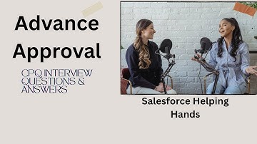 Salesforce CPQ - Advance Approval Process Interview