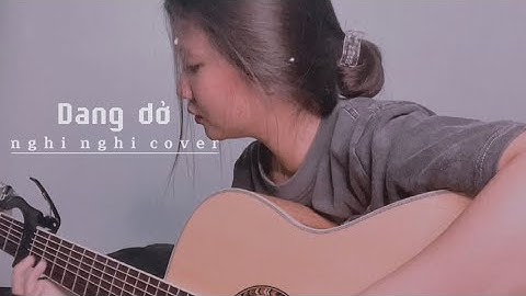 Dang dở - NAL | cover guitar (Nghi Nghi)