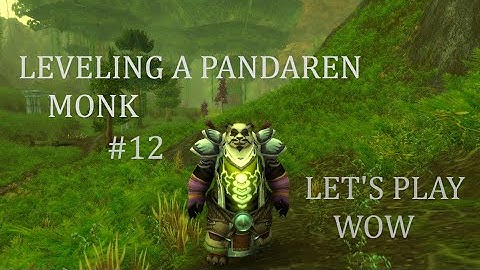 Reking in BG & Questing | Leveling a Pandaren Monk ep.12 | Let