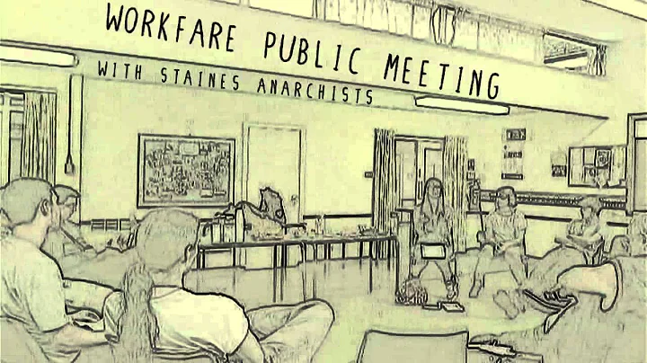 Workfare Public Meeting with Staines Anarchists