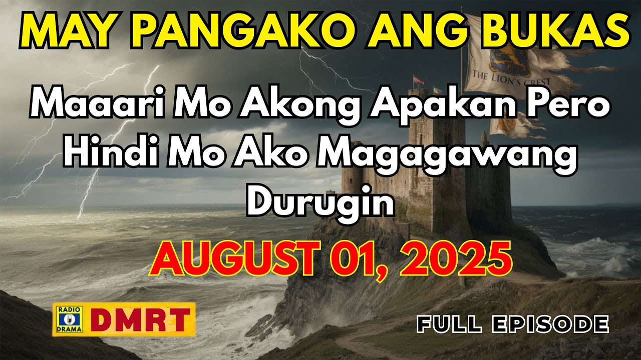 Maaari Mo Akong Apakan Pero Hindi Mo Ako Magagawang Durugin MAY PANGAKO ANG BUKAS Drama Full Episode