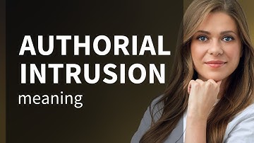 Unlocking the Mystery of Authorial Intrusion in Literature