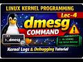 lec-4: dmesg in Linux Kernel Programming | Linux Kernel Programming | Kernel Debugging Using dmesg