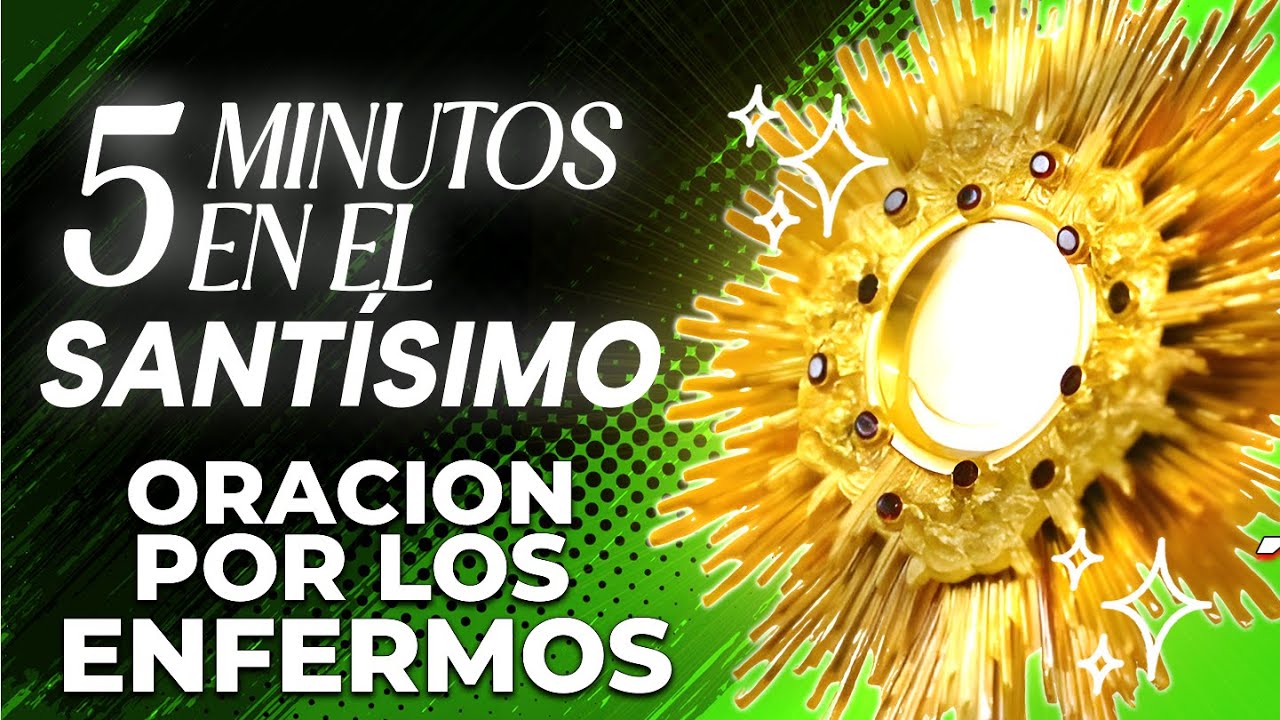 🔴5 MINUTOS CON EL SANTISIMO - ORACION DE SANACION Y LIBERACIO - YouTube