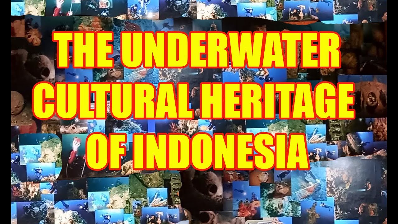 The Underwater Cultural Heritage Of Indonesia YouTube