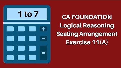 CA Foundation - Seating Arrangements -  Logical Reasoning - Ex 11 (A) 1 to 7