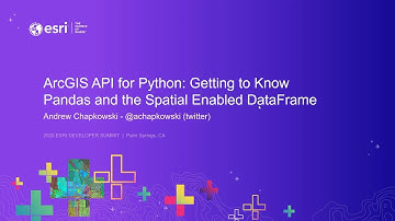 ArcGIS API for Python: Getting to Know Pandas and the Spatial Enabled DataFrame