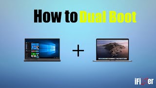 How to Dual Boot Windows + macOS (Step-by-Step Guide) | iFixer