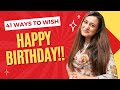 Happy Birthday! - 41 New Different Ways To Wish Someone Happy Birthday