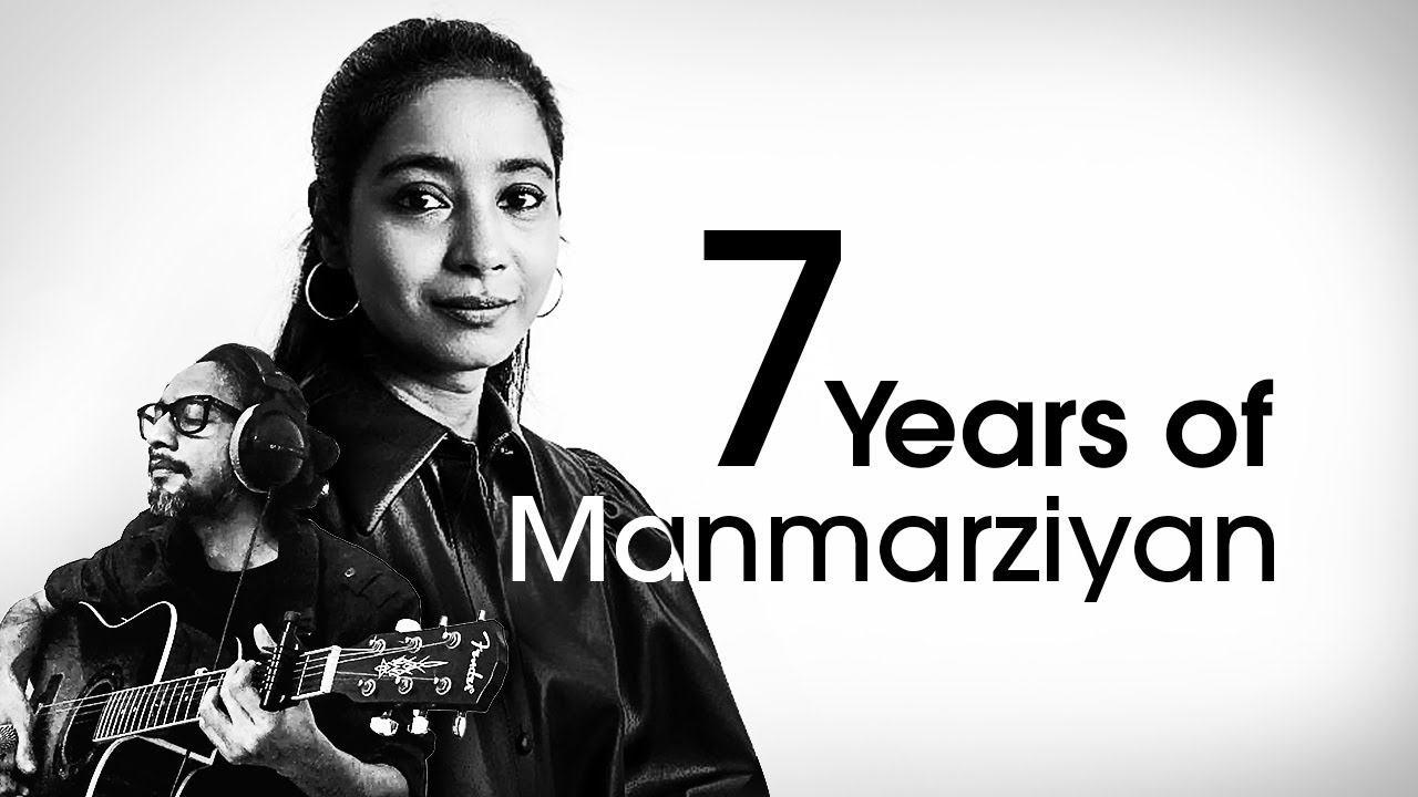 7 Years of Manmarziyan  Shilpa Rao feat Ritaprabha Ray