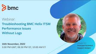 BMC Helix ITSM: Webinar - Troubleshooting BMC Helix ITSM Performance Issues Without Logs