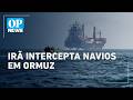 Guarda Revolucionária do Irã intercepta navios estratégicos no Estreito de Ormuz | O POVO NEWS
