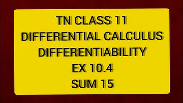 TN CLASS 11 MATHS DIFFERENTIAL CALCULUS DIFFERENTIABILITY EX 10.4 SUM 15