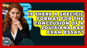 Is There A Specific Format For The Conclusion Of A Louisiana Bar Exam Essay? - Law School Prep Hub