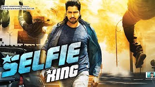 New South Indian Full Hindi Dubbed Movie - Selfie King (2018) Hindi Dubbed Movies 2018 Full Movie