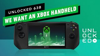 What if the Xbox Handheld Is Real? - Unlocked 638