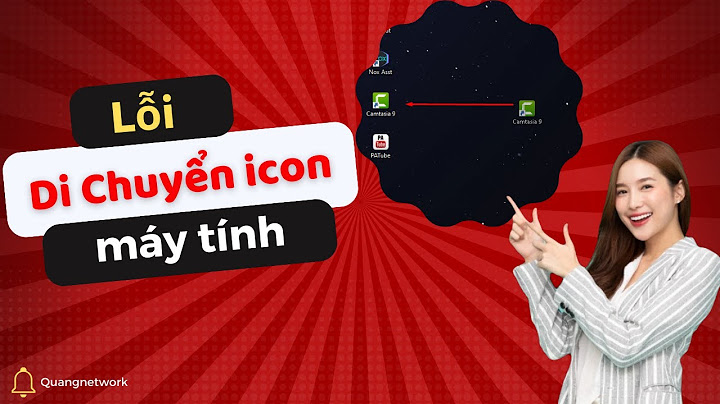 Lỗi không di chuyển được icon trên desktop win 7 năm 2024